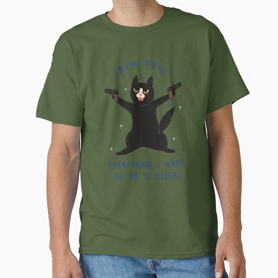 Pew Pew, Everything I Want To Do Is Illegal Classic T-Shirt - White Fox Boutique