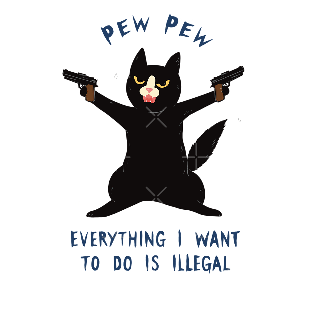 Pew Pew, Everything I Want To Do Is Illegal Classic T-Shirt - White Fox Boutique